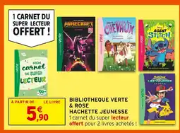 Intermarché Hyper Hachette jeunesse bibliothèque verte & rose offre