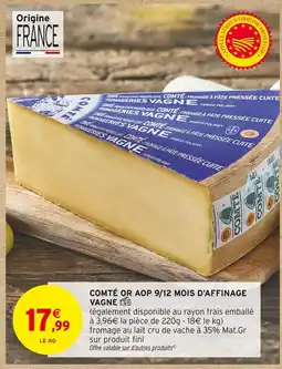 Intermarché Vagne √ comté aop 9/12 mois d'affinage offre