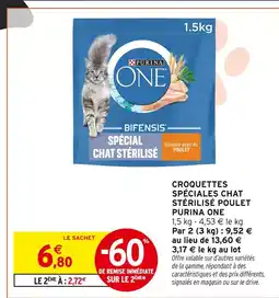Intermarché Purina one croquettes spéciales chat stérilisé poulet offre