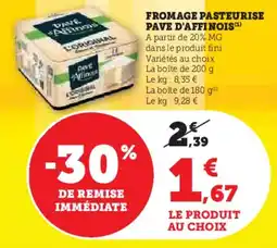 Super U Fromage pasteurise pave d'affinois offre