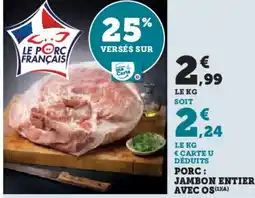 Hyper U Porc jambon entier avec os offre