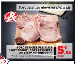 Hyper U Porc fermier plein air label rouge: côte première ou filet ou échine offre