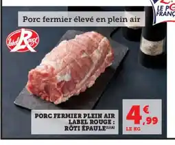 Hyper U Porc fermier plein air label rouge: rôti épaule offre