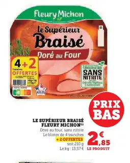 Hyper U FLEURY MICHON Le supérieur braisé offre