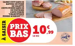 Hyper U PIERRE SCHMIDT Carré cuit sans os nature ou fumé ou palette cuite fumée sans os ou poitrine cuite fumée charcuterie offre