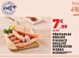 Hyper U PIERRE SCHMIDT Véritables knacks d'alsace qualité supérieure offre