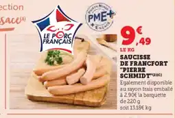 Hyper U PIERRE SCHMIDT Saucisse de francfort offre