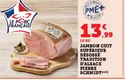 Hyper U PIERRE SCHMIDT Jambon cuit supérieur désossé tradition d'alsace offre