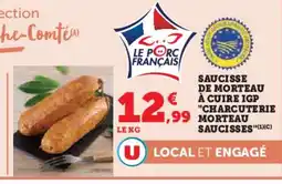 Hyper U Saucisse de morteau à cuire igp charcuterie morteau saucisses offre