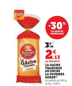 Super U La gache tranchee au sucre la fournee doree offre