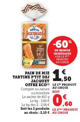 Super U Pain de mie tartine p'tit dej jacquet offre eco offre