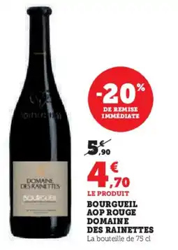 Super U DOMAINE DES RAINETTES Bourgueil aop rouge offre