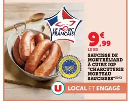 Super U Saucisse de montbéliard à cuire igp charcuterie morteau saucisses offre
