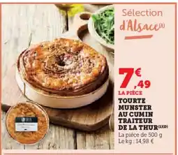 Super U Tourte munster au cumin traiteur de la thur offre
