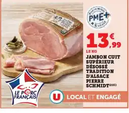 Super U PIERRE SCHMIDT Jambon cuit supérieur désossé tradition d'alsace offre