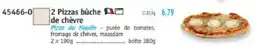 Maximo 2 Pizzas bûche B de chèvre offre