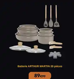 Electro Dépôt ARTHUR MARTIN Batterie 20 pièces offre