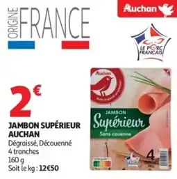 Auchan Jambon supérieur auchan offre