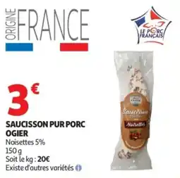 Auchan Saucisson pur porc ogier offre