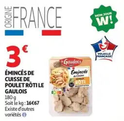 Auchan Émincés de cuisse de poulet rôti le gaulois offre