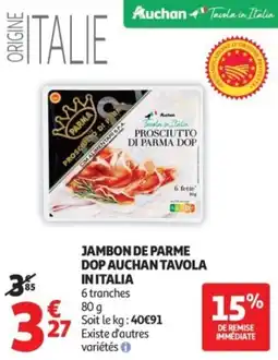 Auchan Jambon de parme dop auchan tavola in italia offre