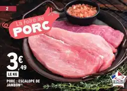 E.Leclerc Porc : Escalope de Jambon offre