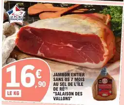 E.Leclerc Jambon entier sans os 7 mois au sel de l'île de Ré offre