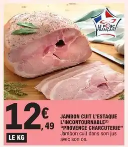 E.Leclerc JAMBON CUIT L’ESTAQUE L’INCONTOURNABLE offre