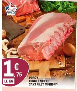 E.Leclerc Porc : Longe entière sans filet mignon offre