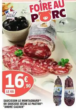 E.Leclerc Saucisson Le Montagnard ou Saucisse Sèche Le Pastou offre