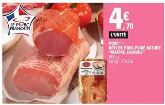 PORC(*) : RÔTI DE PORC FUMÉ NATURE MAÎTRE JACQUES