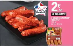 E.Leclerc 4 SAUCISSES FUMÉES SOCOPA offre
