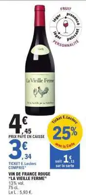 E.Leclerc VIN DE FRANCE ROUGE 'LA VIEILLE FERME' offre