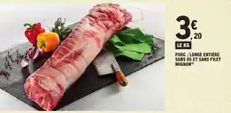 E.Leclerc Porc : Longe entière sans os et sans filet mignon offre
