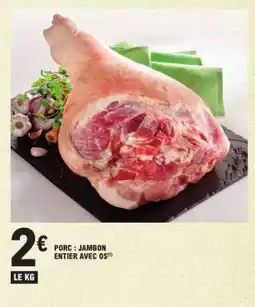 E.Leclerc Porc : Jambon entier avec os offre