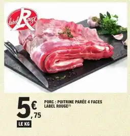 E.Leclerc Porc : Poitrine Parée 4 Faces Label Rouge offre