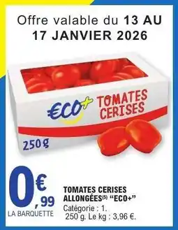 E.Leclerc TOMATES CERISES ALLONGÉES ECO+ offre