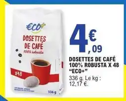 E.Leclerc DOSETTES DE CAFÉ 100% ROBUSTA X 48 “ECO+” offre