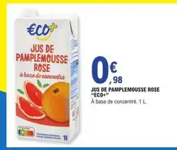 E.Leclerc JUS DE PAMPLEMOUSSE ROSE ECO+ offre