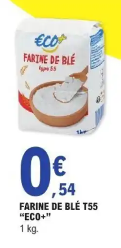 E.Leclerc ECO+ Farine de blé t55 offre