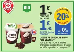 E.Leclerc BIO VILLAGE Liegois au chocolat bio offre