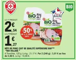 E.Leclerc BIO VILLAGE Rôti de porc cuit de qualité supérieure bio offre