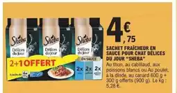 E.Leclerc SHEBA Sachet fraîcheur en sauce pour chat délices du jour offre