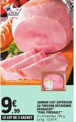 E.Leclerc PAUL PREDAULT Jambon cuit supérieur au torchon découenne dégraissé offre