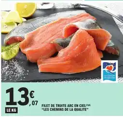 E.Leclerc LES CHEMINS DE LA QUALITE Filet de truite arc en ciel offre