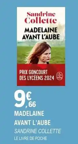 E.Leclerc MADELAINE AVANT L’AUBE offre