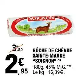 E.Leclerc Bûche De Chèvre Sainte-Maure Soignon offre