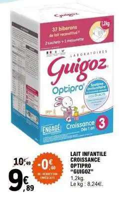 E.Leclerc LAIT INFANTILE CROISSANCE OPTIPRO GUIGOZ offre