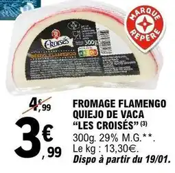 E.Leclerc FROMAGE FLAMENGO QUEIJO DE VACA “LES CROISES” offre