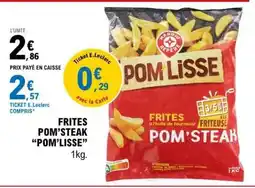 E.Leclerc FRITES POM'STEAK POM'LISSE offre